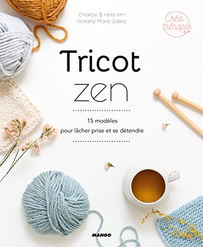 Tricot zen : 15 modèles pour lâcher prise et se détendre by (Hardcover)