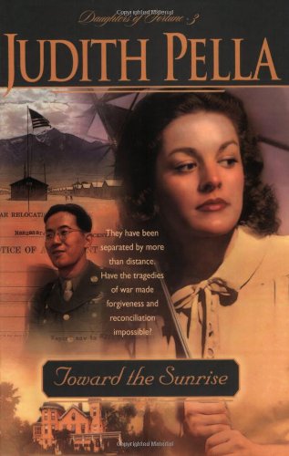 Toward the Sunrise (Daughters of Fortune, Book 3) by Judith Pella