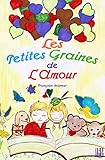 Les petites graines de l'amour (French Edition) by Françoise SEIGNEUR