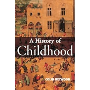 History of Childhood: Children and Childhood in the West from Medieval to Modern Times Paperback – 21 december 2001