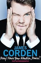 James Corden'sMay I Have Your Attention, Please? [Hardcover]2011