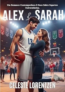 Livro Alex E Sarah: Um Romance Contemporâneo E Doce Sobre Esportes Universitários
