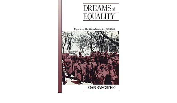 Amazoncom Dreams Of Equality Women On The Canadian Left - 