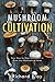 Mushroom Cultivation: 12 Ways to Become the MacGyver of Mushrooms (Urban Homesteading) primary