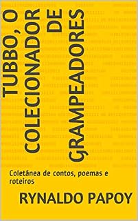 Livro Tubbo, o colecionador de grampeadores: Coletânea de contos, poemas e roteiros