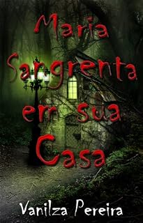 Livro Maria Sangrenta na sua Casa (Contos, fábulas de histórias hurbanas Livro 1)