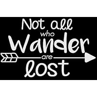 CCI Not All Who Wander are Lost Wanderlust Decal Vinyl Sticker|Cars Trucks Vans Walls Laptop| White |5.5 x 3.5 in|CCI1045