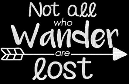 Amazon Com Cci Not All Who Wander Are Lost Wanderlust Decal Vinyl