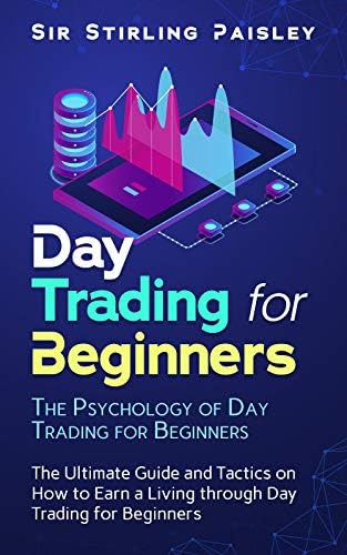 Day Trading for Beginners: The Psychology of Day Trading for Beginners