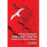 The Last Faith: A book by an atheist believer