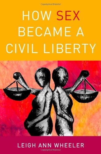 How Sex Became a Civil Liberty (Hardcover)