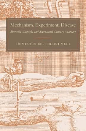 Mechanism Experiment Disease Marcello Malpighi And