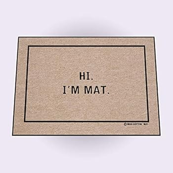Hi i m mat doormat Hi i m mat doormat