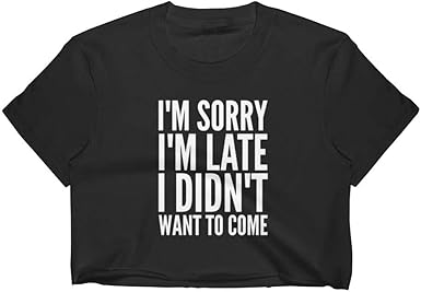 Sorry Late Didn T Want To Come White Font Funny Introverted Tumblr