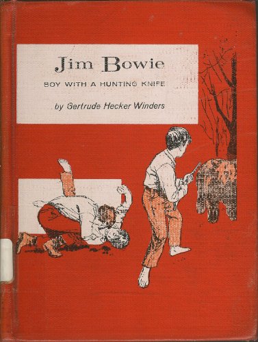 Jim Bowie: Boy with a Hunting Knife (The Childhood of Famous Americans Series)