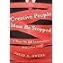 Creative People Must Be Stopped: 6 Ways We Kill Innovation (Without Even Trying)