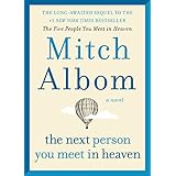 The Next Person You Meet in Heaven: The Sequel to The Five People You Meet in Heaven