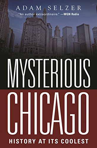 Mysterious Chicago: History at Its Coolest