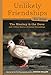 Unlikely Friendships for Kids: The Monkey & the Dove: And Four Other Stories of Animal Friendships