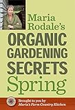 Maria Rodale's Organic Gardening Secrets: Spring by Maria Rodale