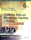 Leadership Roles and Management Functions in Nursing: Theory and Application (Marquis, Leadership Roles and Management Functions in Nursing)