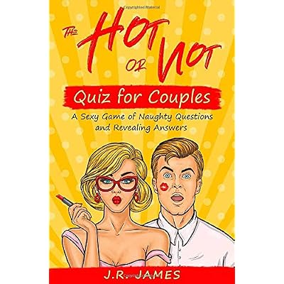The Hot or Not Quiz for Couples: A Sexy Game of Naughty Questions and Revealing Answers (Hot and Sexy Games) The Hot or Not Quiz for Couples: A Sexy Game of Naughty Questions and Revealing Answers (Hot and Sexy Games)