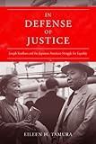 In Defense of Justice: Joseph Kurihara and the Japanese American Struggle for Equality (Asian Americ by Eileen Tamura