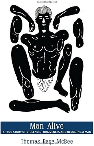 Download Man Alive: A True Story of Violence, Forgiveness and Becoming a Man PDF