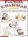 Fun with Grammar: 75 Quick Activities & Games that Help kids Learn About Nouns, Verbs, Adjectives, Adverbs & More