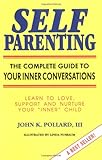 Self Parenting: The Complete Guide to Your Inner Conversations