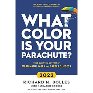 What Color Is Your Parachute? 2022: Your Guide to a Lifetime of Meaningful Work and Career Success