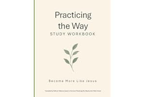 Practicing the Way Study Workbook: Become More Like Jesus