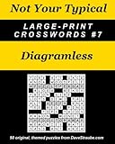 Not Your Typical Large-Print Crosswords #7 - Diagramless by Dave Straube