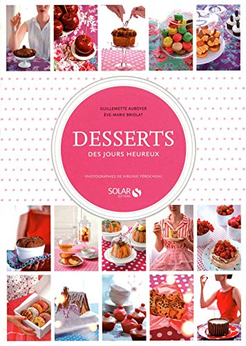 Desserts des jours heureux (French Edition) by Guillemette AUBOYER