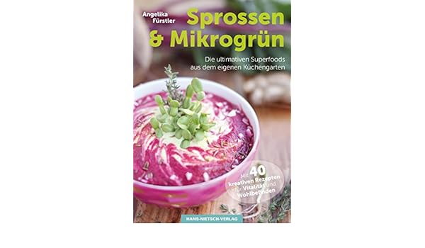 Amazoncom Sprossen Mikrogrün Die Ultimativen Superfoods - 