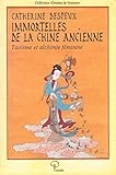 Immortelles de la Chine ancienne by