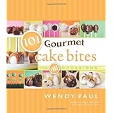 101 Gourmet Cake Bites (101 Gourmet Cookbooks)