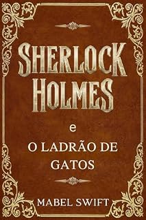 Livro Sherlock Holmes e o Ladrão de Gatos (Um mistério de Sherlock Holmes Livro 7)