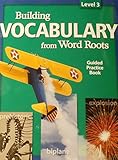 Paperback Building Vocabulary from Word Roots: Book Level 3 [GUIDED PRACTICE BOOK] Book