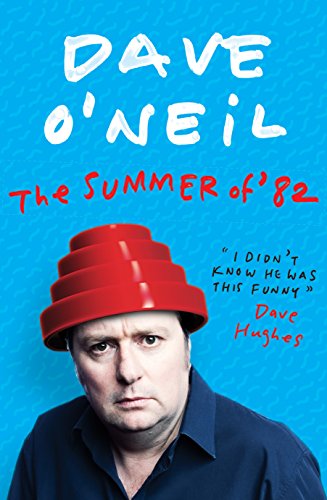 The Summer of '82 by Dave O'Neil