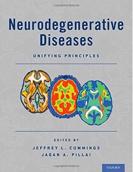 Neurodegenerative Diseases Unifying Principles 9780190233563 Medicine Health Science Books Amazon Com