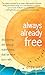 Always Already Free: Recognizing the natural wakefulness we were born with