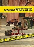 Scènes de crime à Orsay : Une enquête criminartistique by 