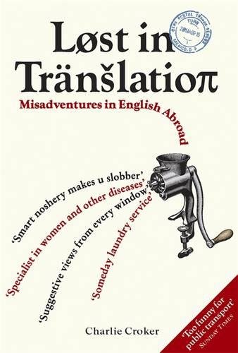 Lost In Translation Misadventures In English Abroad Croker Charlie 9781843172727 Amazon Com Books