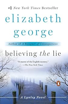 Believing the Lie: An Inspector Lynley Novel: A Lynley Novel by [George, Elizabeth]
