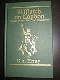 Front cover for the book A March on London (Works of G. A. Henty) by G. A. Henty