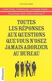 Toutes les réponses aux questions que vous n'osez jamais aborder au bureau