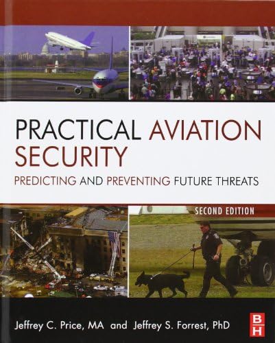 Practical Aviation Security: Predicting and Preventing Future Threats (Butterworth-Heinemann Homeland Security) Hardcover – 15 Mar 2013
