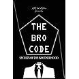The Bro Code: Secrets of the Brotherhood