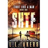Fight Like a Man: A Post-Apocalyptic Thriller (The SHTF Series Book 1)